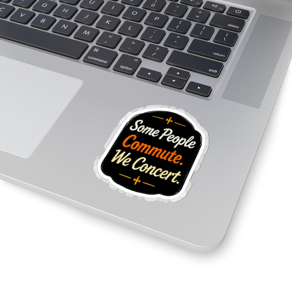 Vibe In Transit | Some People Commute We Concert Sticker | Car Singer Sticker